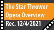 John Cimino's Star Thrower Opera Overview - Dec. 2021